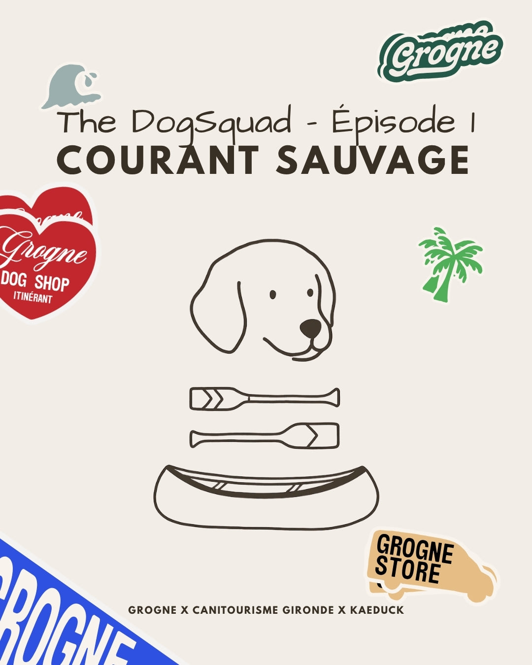 THE DOGSQUAD GIRONDE - EPISODE I - COURANT SAUVAGE